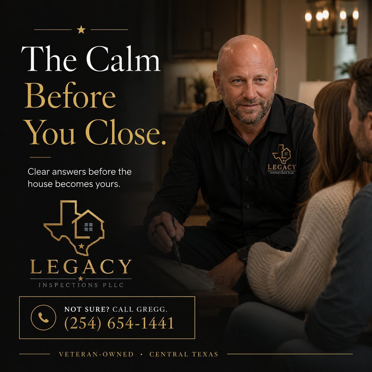 The Calm Before You Close — Legacy Inspections PLLC. Clear answers before the house becomes yours. Call Gregg at (254) 654-1441.